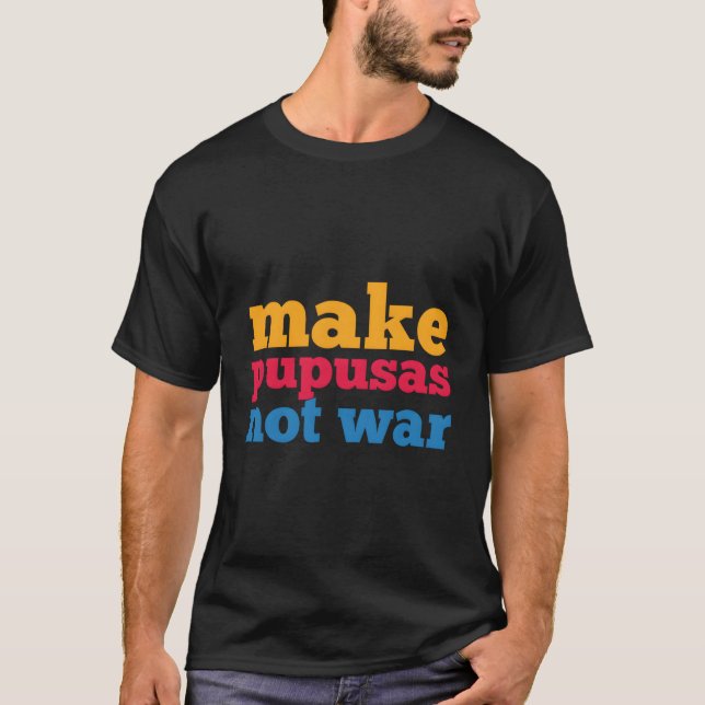 Faça Pupusas não Guerra - Camisa El Salvador (Frente)