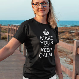 Faça seu próprio Design para manter calma - Camisa