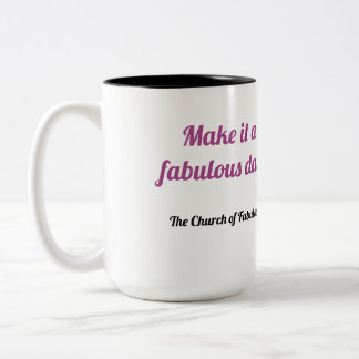 "Faça um dia fabuloso!" caneca de café