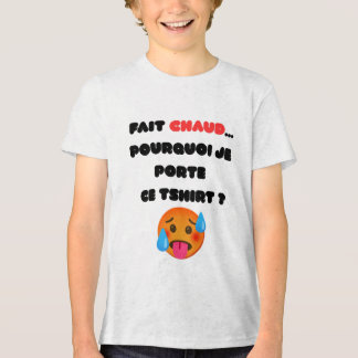 fait chaud pourquoi porter un tshirt