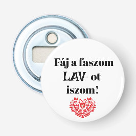 Fáj a faszom LAV-ot iszom! fehér sörnyitó