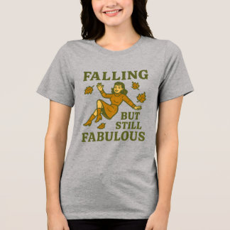 Falling But Still Fabulous T-Shirt | Funny Retro