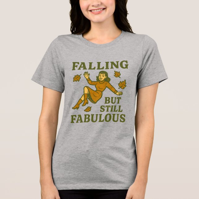 Falling But Still Fabulous T-Shirt | Funny Retro  (Frente)