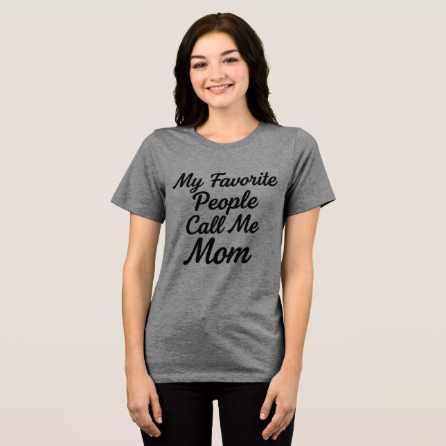 Favorite People Call Me Mom T-Shirt | Mother's Day (Frente Completa)