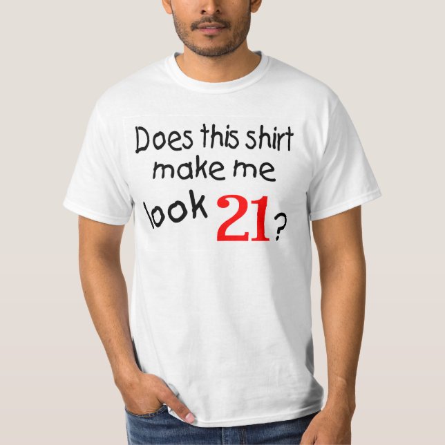 Faz esta camisa fazem-me o olhar 21 (Frente)