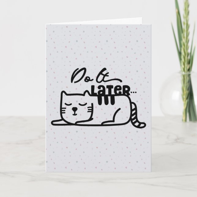 Fazer Mais Tarde Cartão de Saudação Cat (Frente)