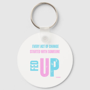 Fed Up and Fired Up Chaveiro - Trans Pride Edition