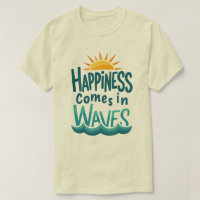 Felicidade Vem em Ondas - Camisa Divertida de Féri