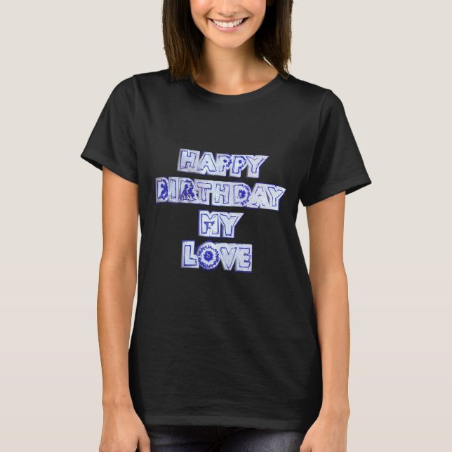 Feliz Aniversário, Minha Camisa De Amor (Frente)