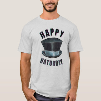 FELIZ CAMISA DE HATURDAY