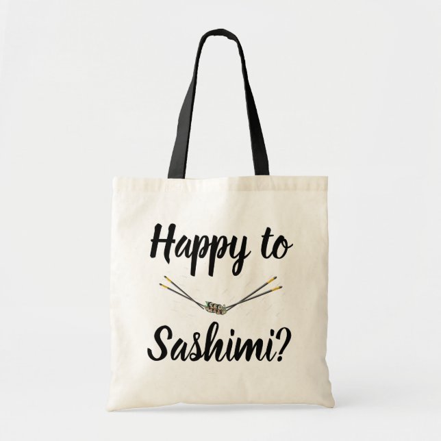 Feliz Com Sashimi? Bolsa Tote (Frente)
