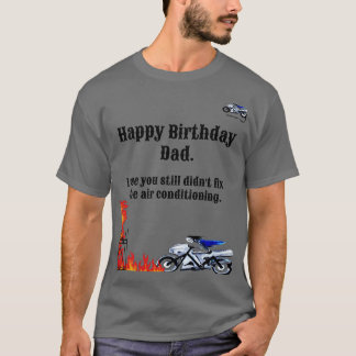 Feliz Pai de aniversário. Para a camisa do fogo.