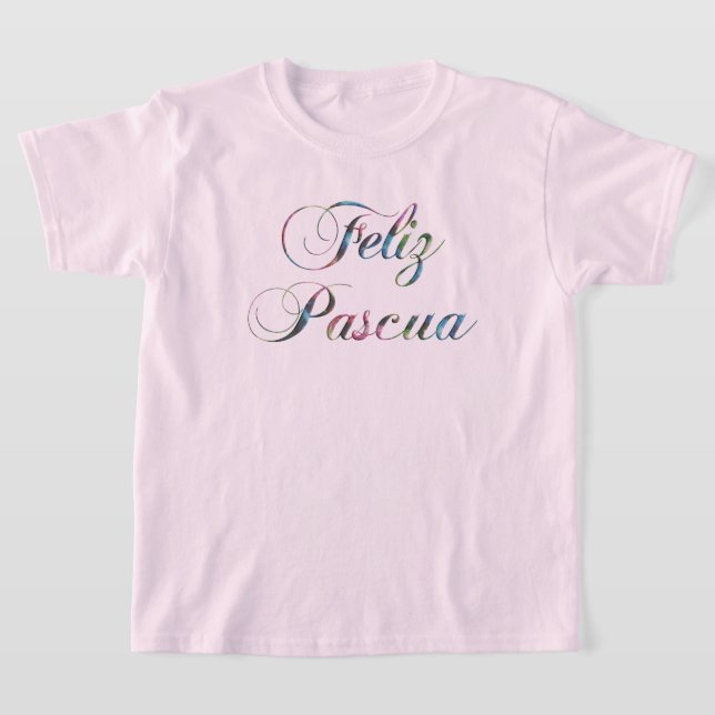 Feliz Pascua - Camiseta Felz pascoa Espanhol (Postura )