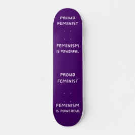 Feminista Orgulhosa, Feminismo é poderoso - skate