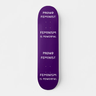 Feminista Orgulhosa, Feminismo é poderoso - skate