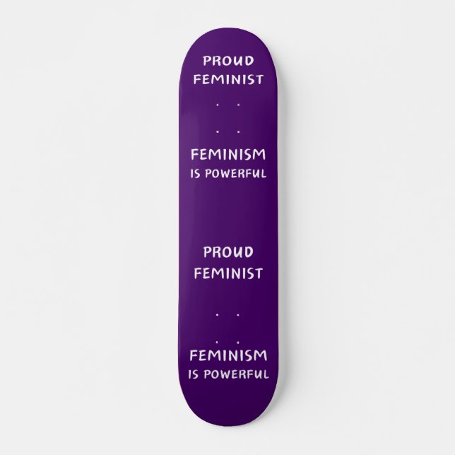 Feminista Orgulhosa, Feminismo é poderoso - skate (Frente)