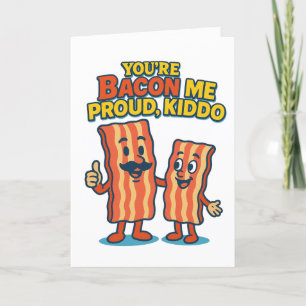 Festividades Cartão de Parabéns "Você é Bacon Me Orgulhoso"