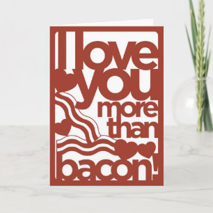 Festividades Eu Te Amo Mais Do Que Cartão De Bacon