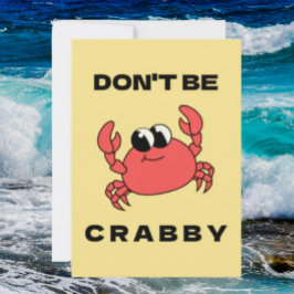 Festividades Não seja Crabby | Cartão de Saudação Engraçado Ver