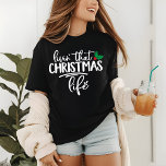 Festivo Holly Typographics Christmas Life<br><div class="desc">Esta design de natal festiva mostra holly e o natal temido dizendo ( Vivendo a Vida de Natal ) em texto na moda moderno. #natal #natal #camisetas natalinas #festivo #sazonal #feriados #feriado #sáb #dizendo #citação #na moda #moda #presentes #presente #presente #dom #presente #giftsforshe #blackandwhite</div>