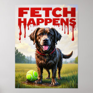 Fetch Acontece poster humorístico do cão Labrador