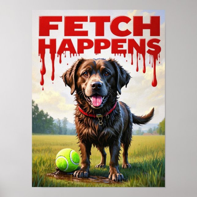 Fetch Acontece poster humorístico do cão Labrador (Frente)
