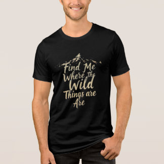 "Find Me Where the Wild Things Are T-Shirt - Adven