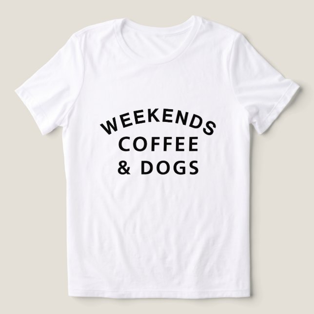 Fins De Semana Engraçados Café E Cachorros Sobrevi (Design frontal)