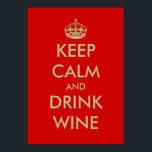 Fique calmo e beba poster de vinho<br><div class="desc">Fique calmo e beba poster de vinho. Fique calmo e carregar em design. Decoração engraçada na parede para cozinha,  restaurante,  escritório,  café etc.</div>