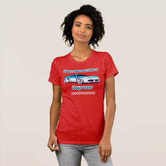 Fique calmo e dirija uma camiseta super-carro