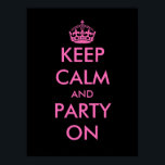 Fique calmo e festeje na Poster | Personalizável<br><div class="desc">Fique calmo e festeje na Poster | Personalizável. Fique calmo e carregar na mancha de design.</div>