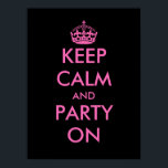 Fique calmo e festeje na Poster | Personalizável<br><div class="desc">Fique calmo e festeje na Poster | Personalizável. Fique calmo e carregar na mancha de design.</div>