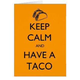 Fique calmo e tenha um cartão de taco