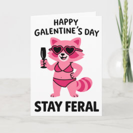 Fique Feral Galentines Cartão de Guaxinim