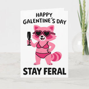 Fique Feral Galentines Cartão de Guaxinim