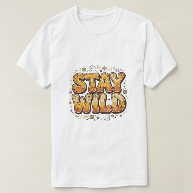 Fique selvagem camiseta fancy (Frente do Design)