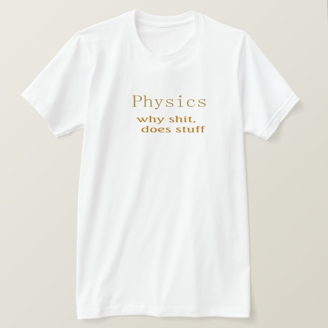 Física 6 das camisetas engraçadas (Frente do Design)