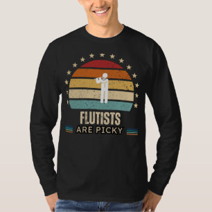Flautistas São Exigentes Camiseta Engraçada - Idea