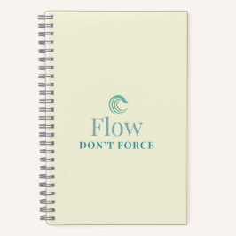 Flow Don’t Force Minimal Motivational Notebook
