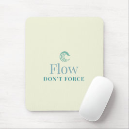 Flow Don’t Force Mouse Pad Minimalista Motivaciona