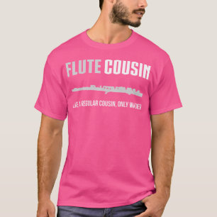 Flute Cousin Camisa Engraçada Bonita Banda Marcha