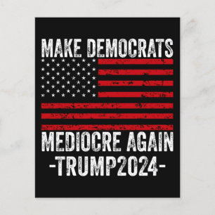 FLYER TORNE OS DEMOCRATAS MEDIOCRES NOVAMENTE TRUMP 2024