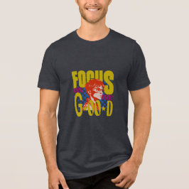 focus on the good