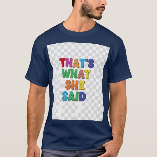 Foi o que ela disse, camiseta (Frente)