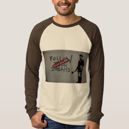 Follow Your Dreams Camiseta