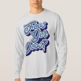 Foos Yer Doos? Camiseta Doric Dialect, Escocês