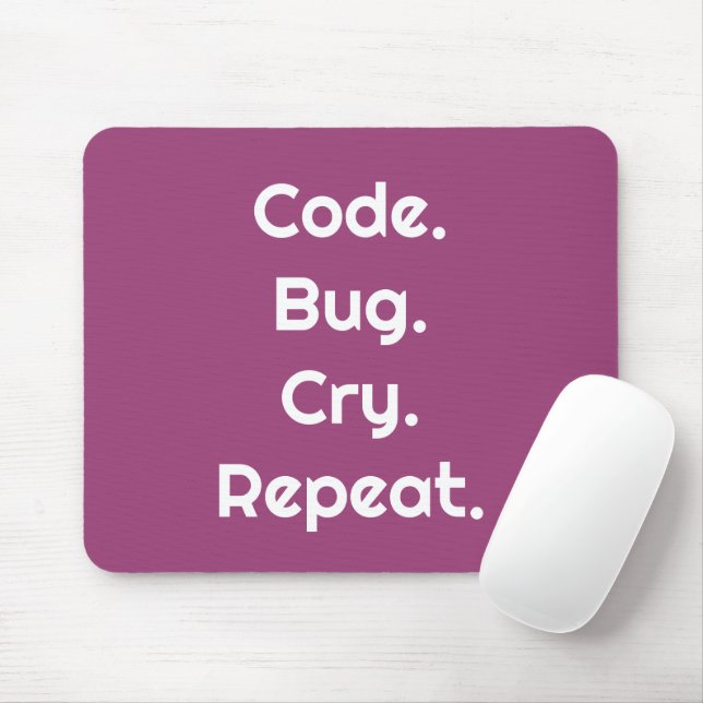 For Programmers – Code. Bug. Cry. Repeat Mouse Pad (Com mouse)