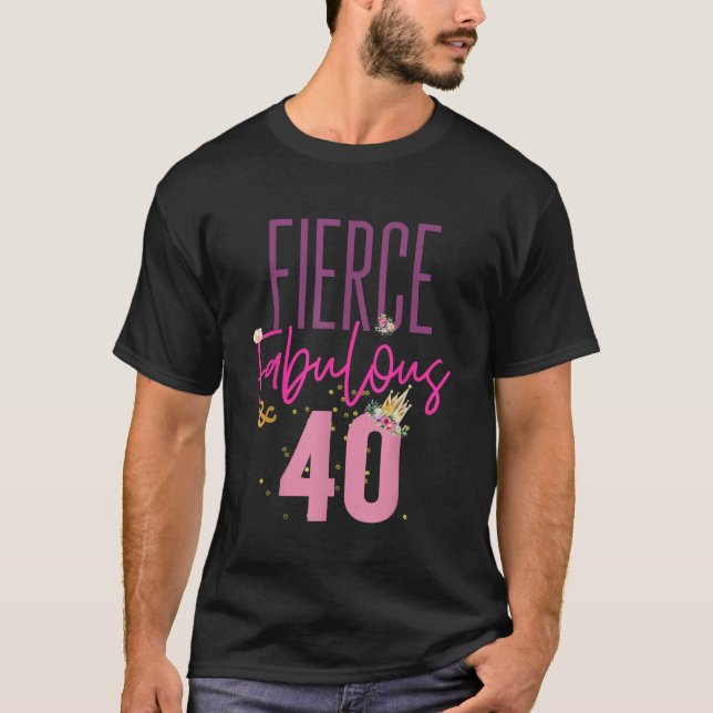 Forte E Fabulosa Camisa De 40 aniversário de 40 an (Frente)