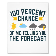 100% de chance de eu contar a previsão