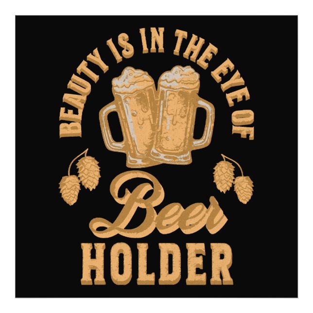 Foto A Beleza Está No Olho Do Detentor De Cerveja (Frente)